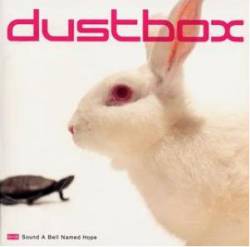 Dustbox : Sound a Bell Named Hope
